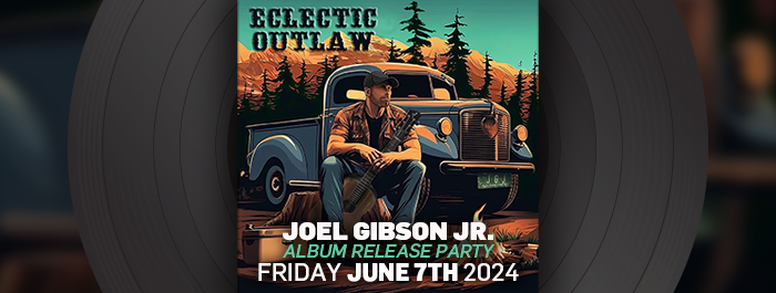 Joel Gibson Jr. Eclectic Outlaw Album Release Party