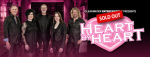 Heart By Heart Clearwater Casino Resort Sold Out