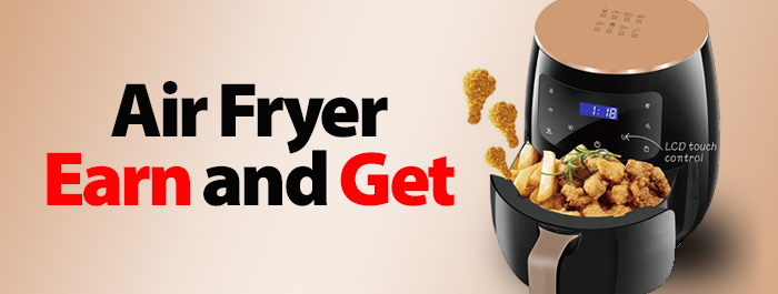 Air Fryer Earn and Get
