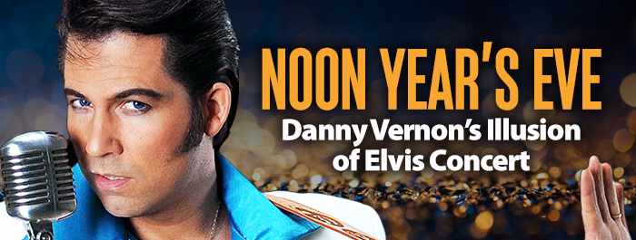Danny Vernon - Illusion of Elvis Noon Year’s Eve