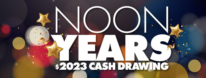 Noon Years 2023 Cash Drawing Clearwater Casino Resort
