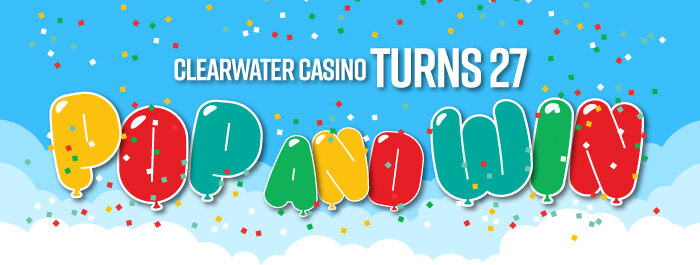 Pop And Win Clearwater Casino Turns 27 Clearwater Casino Resort