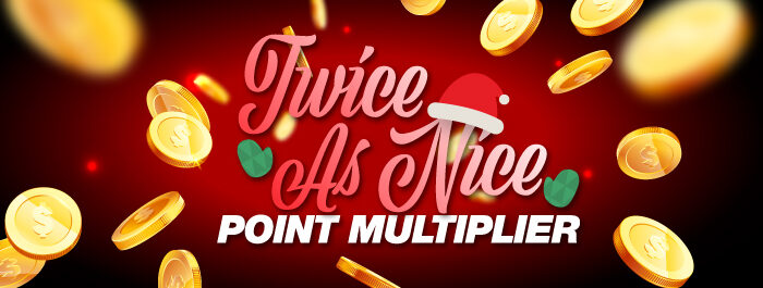 Twice As Nice Point Multiplier Clearwater Casino Resort