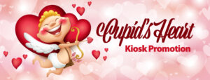 Cupid's Heart - Kiosk Promotion