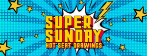 Super Sunday Hot Seat Drawings