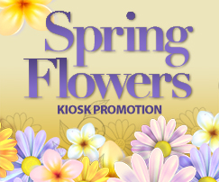 Spring Flowers – Kiosk Promotion