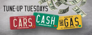 Cars, Cash & Gas Tune Up Tuesdays