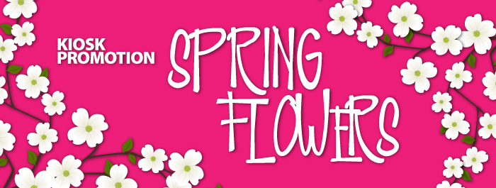 Spring Flowers Kiosk Promotion Clearwater Casino Resort