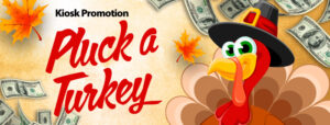 Pluck A Turkey Kiosk Promotion